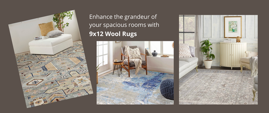 9x12 Wool Rugs: A Statement Piece for Your Larger Rooms