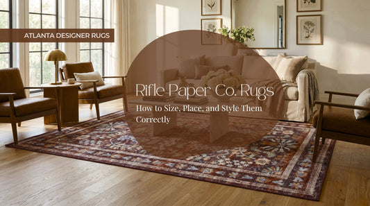 Rifle Paper Co. Rugs for Real Homes: Which Styles Are Easiest to Live With?