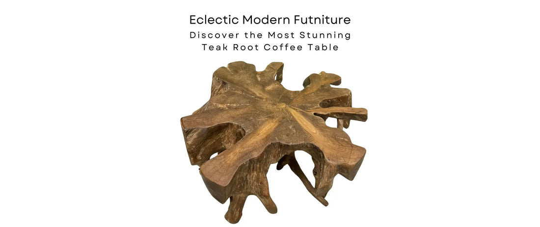 Introducing the Most Unique Teak Root Coffee Table You'll Ever See
