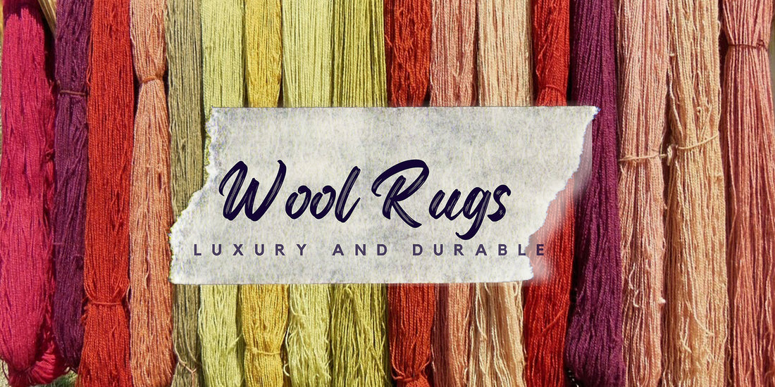 Wool Rugs, Luxury and Durable